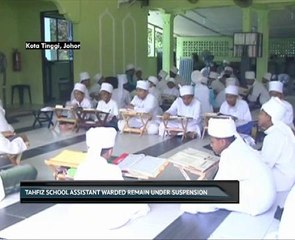 Tahfiz school assistant warded remain under suspension