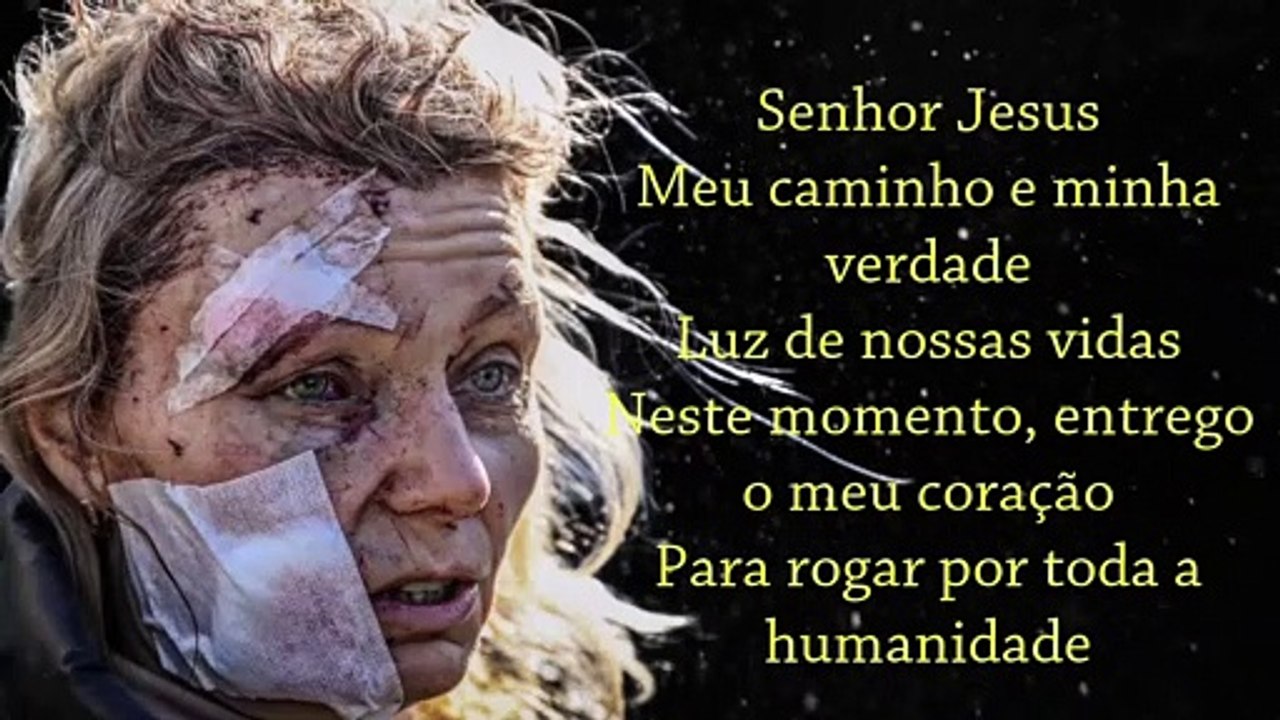 ORAÇÃO PELA HUMANIDADE EM GUERRA - COMPARTILHE ESSA ORAÇÃO AO MUNDO!