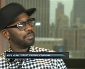 Actor Nelsan Ellis died of alcohol withdrawal