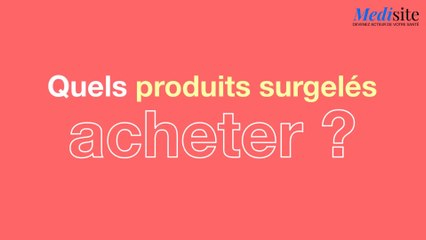 Quels produits surgelés acheter ?