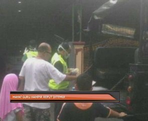 Mayat guru hampir reput ditemui