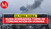 Ataque a torre de televisión en Kiev deja víctimas mortales