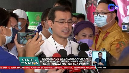 Motorcade sa Caloocan City ni Mayor Isko Moreno, hindi natuloy dahil binawi ng LGU ang permit | SONA