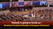 Nobody is going to break us: Ukrainian President Zelenskyy at European Parliament