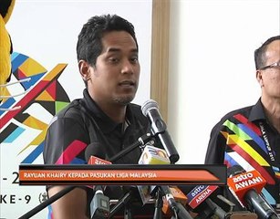 Rayuan Khairy Jamaluddin kepada pasukan Liga Malaysia
