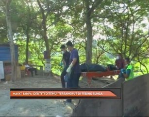 Mayat tanpa identiti ditemui tersangkut di tebing sungai