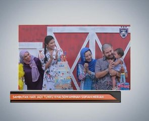 Sambutan hari jadi Tunku Khalsom Aminah Sofiah meriah