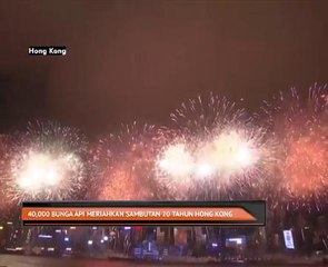 40,000 bunga api meriahkan sambutan 20 tahun Hong Kong