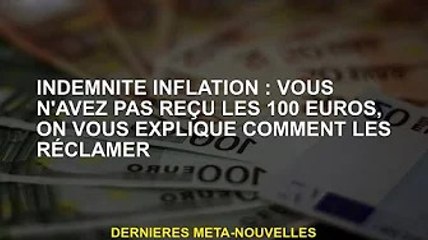 Indemnité d'inflation : vous n'avez pas reçu 100 euros, nous vous expliquons comment en faire la dem
