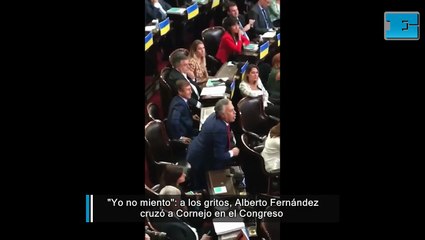 Yo no miento a los gritos, Alberto Fernández cruzó a Cornejo en el Congreso