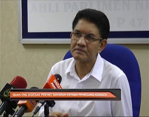 Guan Eng didesak perinci bayaran kepada pemegang konsesi