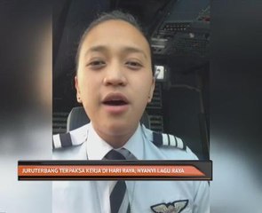 Juruterbang terpaksa kerja di Hari Raya, nyanyi lagu raya