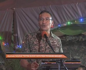 Kejayaan pasukan tentera bukan hanya pada teknologi dan aset