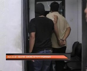 Dua lelaki didakwa sokong aktiviti keganasan