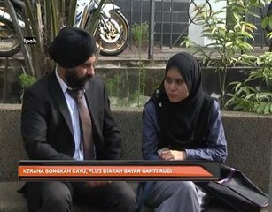 Kerana bongkah kayu, Plus diarah bayar ganti rugi