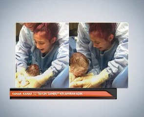 Kanak-kanak 12 tahun sambut kelahiran adik