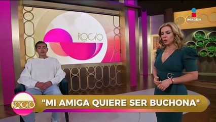 ‘La mamá de mi amiga quiere que sea buchona’ | Rocío a tu lado