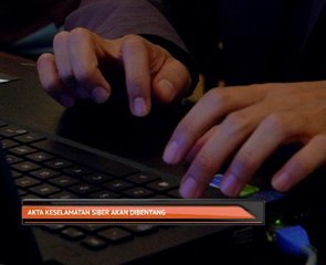 Akta Keselamatan Siber akan dibentang