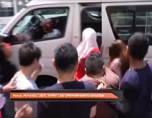 Pukul pemandu Uber, empat lagi direman bantu siasatan