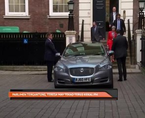 Parlimen tergantung, Theresa May tekad terus kekal PM