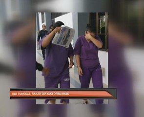 Ibu tunggal, rakan disyaki dera anak