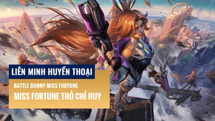 Miss Fortune Thỏ Chỉ Huy | Liên Minh Huyền Thoại 12.6