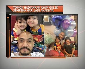 Tomok hadiahkan ayam golek sempena hari jadi anaknya