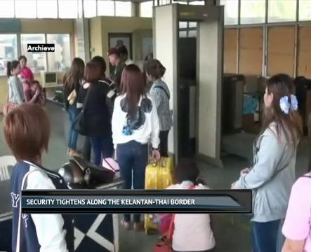 Security tightens along the Kelantan-Thai border