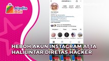 Heboh Akun Instagram Atta Halilintar Diretas Hacker