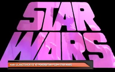 Hari ulangtahun ke 40 penerbitan filem Star Wars