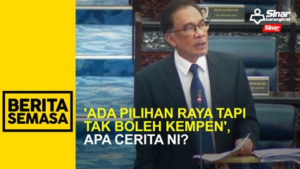 'Ada pilihan raya tapi tak boleh kempen', apa cerita ni?