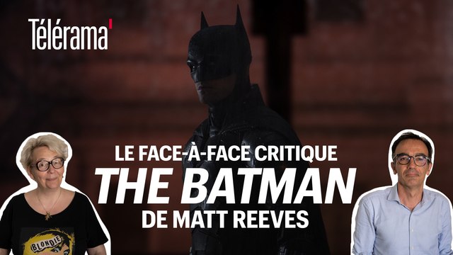 The Batman” de Matt Reeves : le face-à-face critique de Télérama
