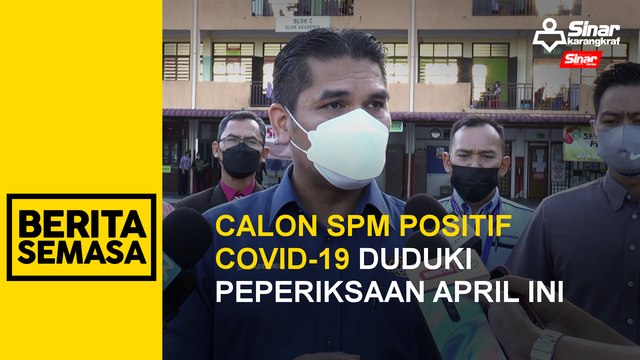 Calon SPM positif Covid-19 akan duduki peperiksaan April ini