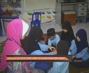 Kerajaan Kelantan diminta beri kelulusan tanah bina Tabika