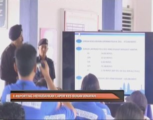 eReporting memudahkan laporan kes bukan jenayah