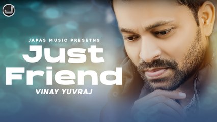 Just Friend | Vinay Yuvraj | latest punjabi song 2022 | Japas Music