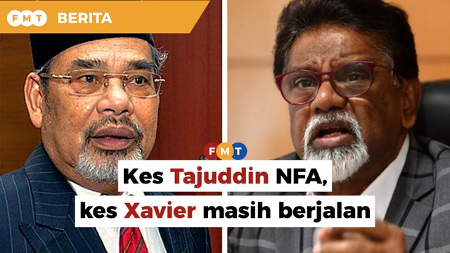 NFA bagi kes salah guna kuasa Tajuddin, siasatan terhadap Xavier masih berjalan