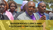 Division rocks clerics amid politicians donations debate