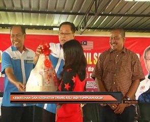 Kebersihan dan kesihatan Orang Asli jadi tumpuan KKLW