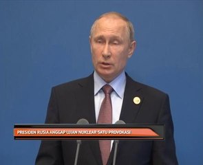 Presiden Rusia anggap ujian nuklear satu provokasi