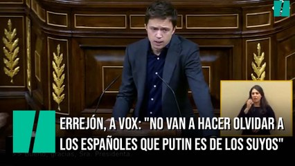 Errejón, a Vox: "No van a hacer olvidar a los españoles que Putin es de los suyos"