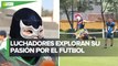 Lucha y futbol, todo por amor al deporte | La Otra Visión del Deporte