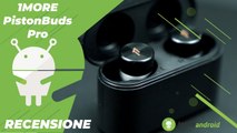 Recensione 1MORE PistonBuds Pro: giusto compromesso qualità - prezzo