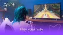 Play Your Way. Tráiler de lanzamiento de Amazon Luna en Estados Unidos