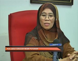 PKNS serah kerajaan negeri putuskan