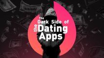 The Dark Side of the Dating Apps