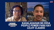 Kahalagahan ng EDSA People Power para kay Leloy Claudio | The Howie Severino Podcast