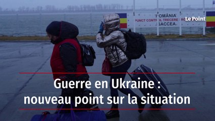 Guerre en Ukraine : le point sur la situation