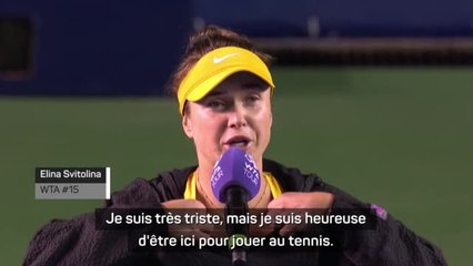 Guerre en Ukraine - Svitolina : "J'étais en mission pour mon pays"