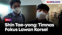 Timnas Indonesia Absen di FIFA Matchday Shin Tae-yong: Target Sudah Tercapai, Fokus Lawan Korsel